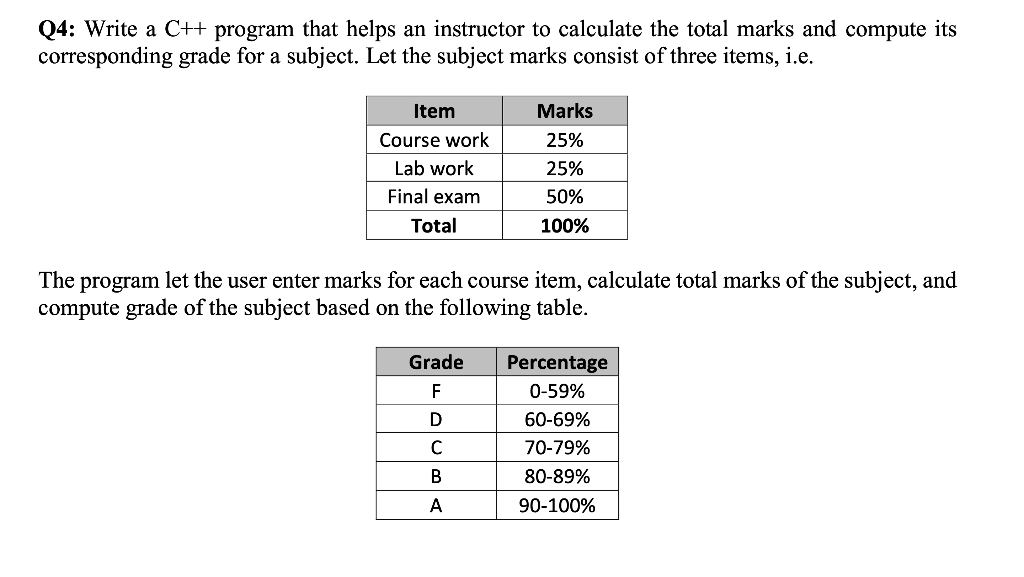  Q4: Write a C++ program that helps an instructor to calculate