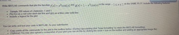  Write MATLAB commands that plot the function y(x) = x?cos(x) and