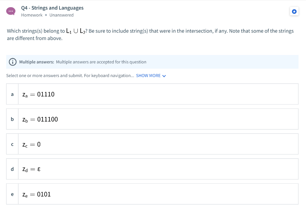 Multiple choices can be correct Q4 - Strings and Languages Homework. Unanswered