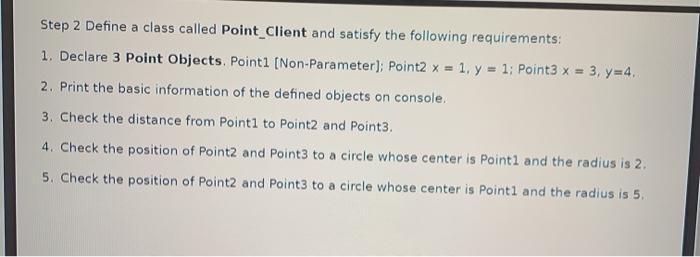  Step 2 Define a class called Point_Client and satisfy the following