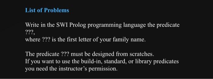  List of Problems Write in the SWI Prolog programming language the