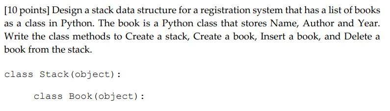  [10 points] Design a stack data structure for a registration system