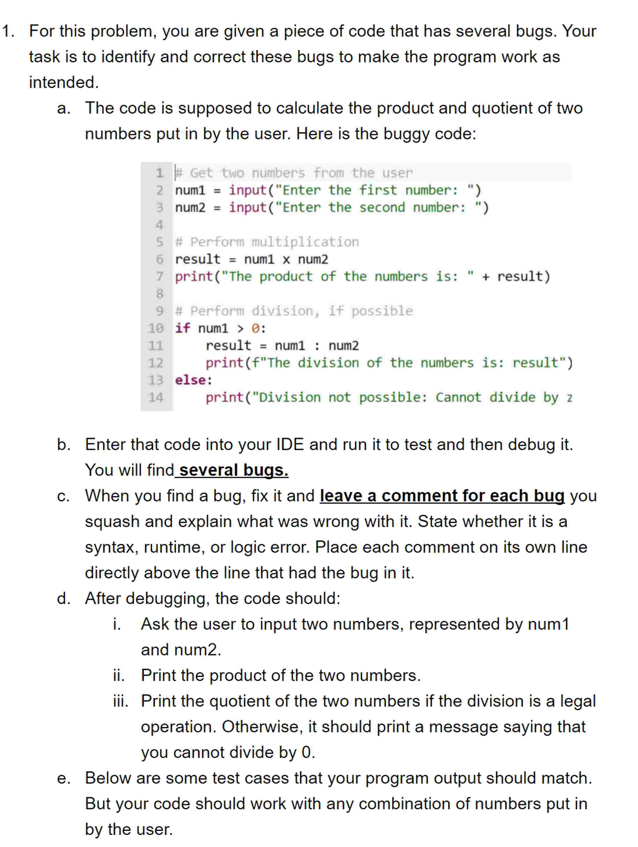  For this problem, you are given a piece of code that