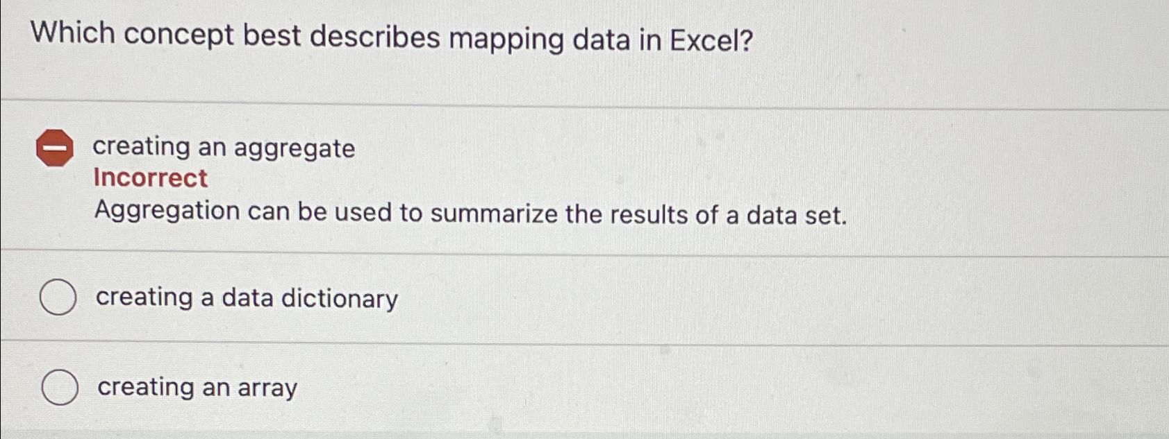  Which concept best describes mapping data in Excel? creating an aggregate