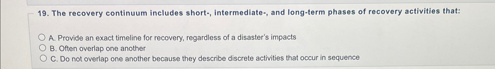  The recovery continuum includes short-, intermediate-, and long-term phases of recovery