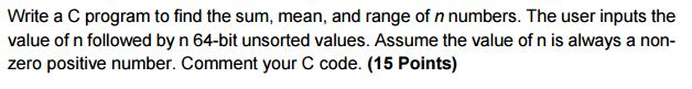 Example: /*A C program to find the sum and average of