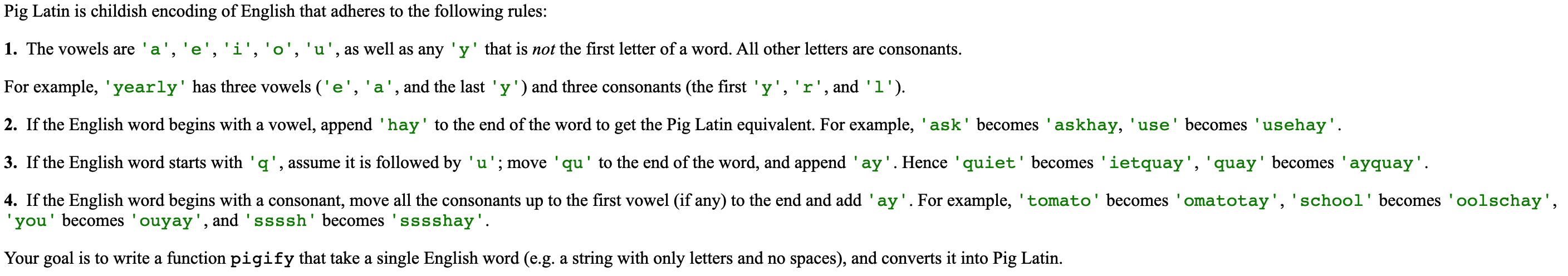 (Python) def pigify(w): ''' Returns: copy of w converted to Pig Latin