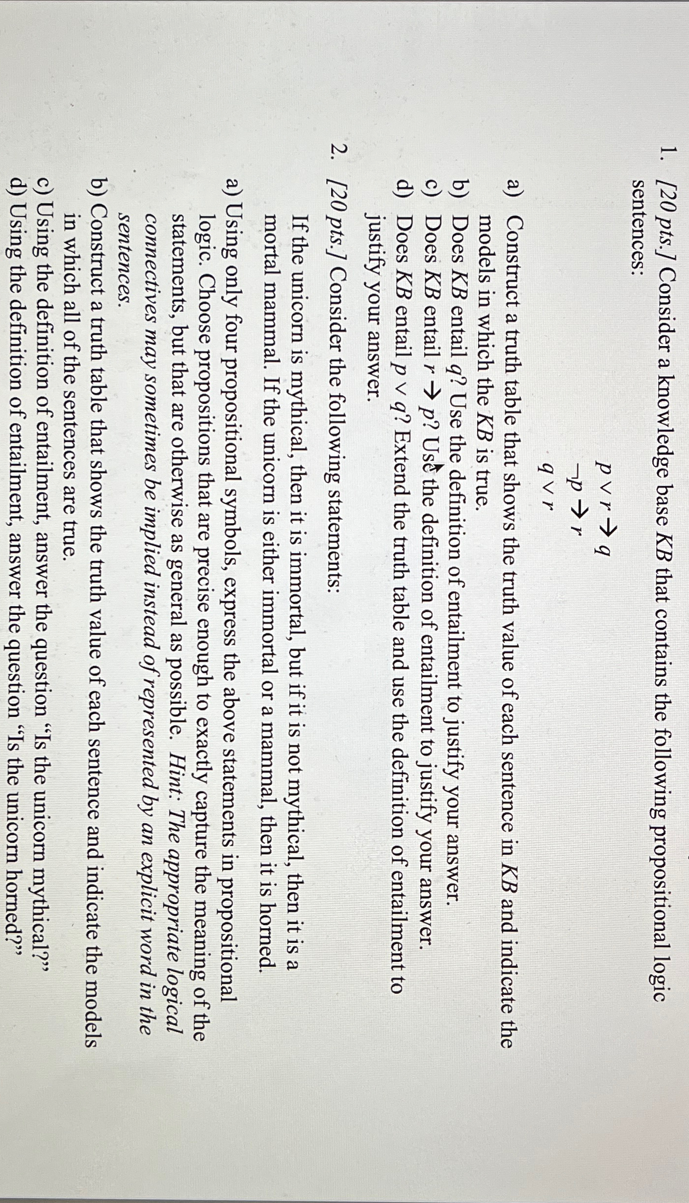  [20 pts.] Consider a knowledge base KB that contains the following