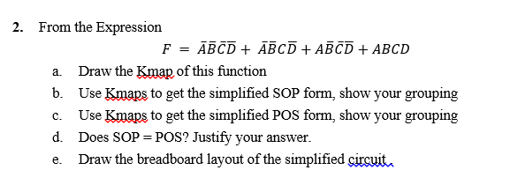  2. From the Expression F = ABCD + ABCD + ABCD