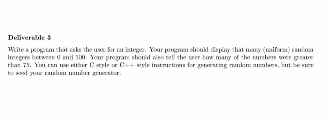  Deliverable 3 Write a program that asks the user for an