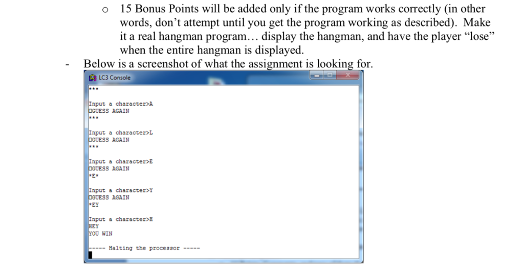 Remember hangman? Well its back! Using the LC3 simulator, write a program