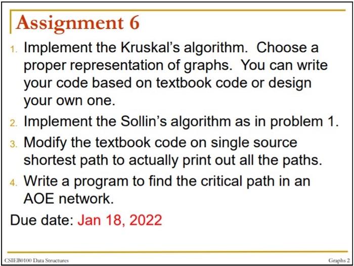 Help for these questions please. thx:) Assignment 6 1. Implement the Kruskal's