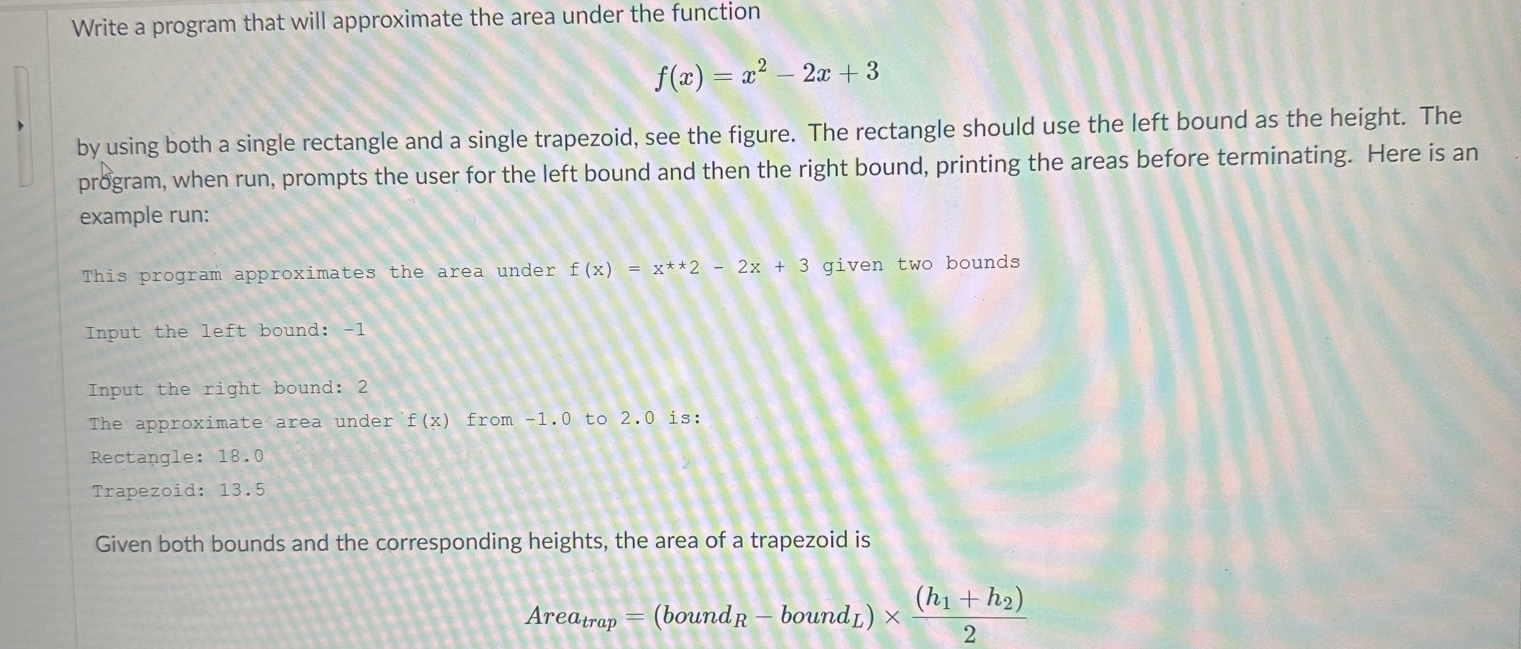  Write a program that will approximate the area under the function