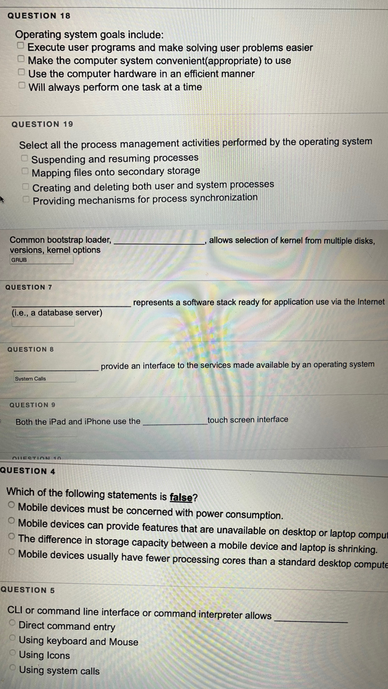  QUESTION 18 Operating system goals include: Execute user programs and make