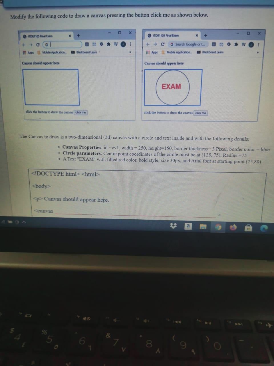 Modify the following code to draw a canvas pressing the button