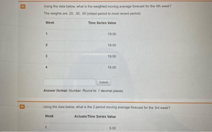  3 Using the data below, what is the weighted moving average