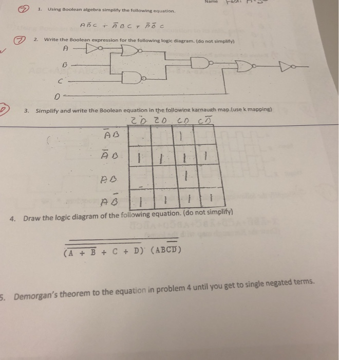  1. Using boolean algebra simplify the following equation. 2. Write the