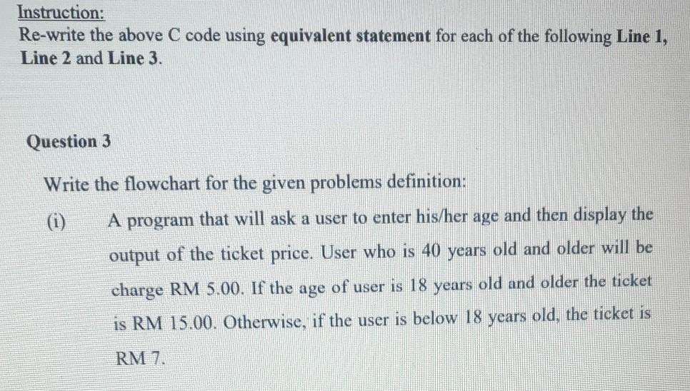  Instruction: Re-write the above C code using equivalent statement for each