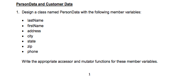 Using C++ language PersonData and Customer Data 1. Design a class named