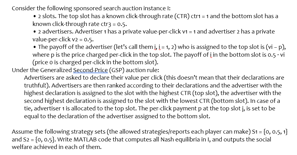  WRITE THE MATLAB CODE Consider the following sponsored search auction instance