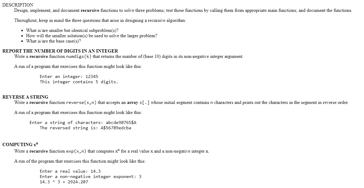 In C++ DESCRIPTION Design, implement, and document recursive functions to solve three