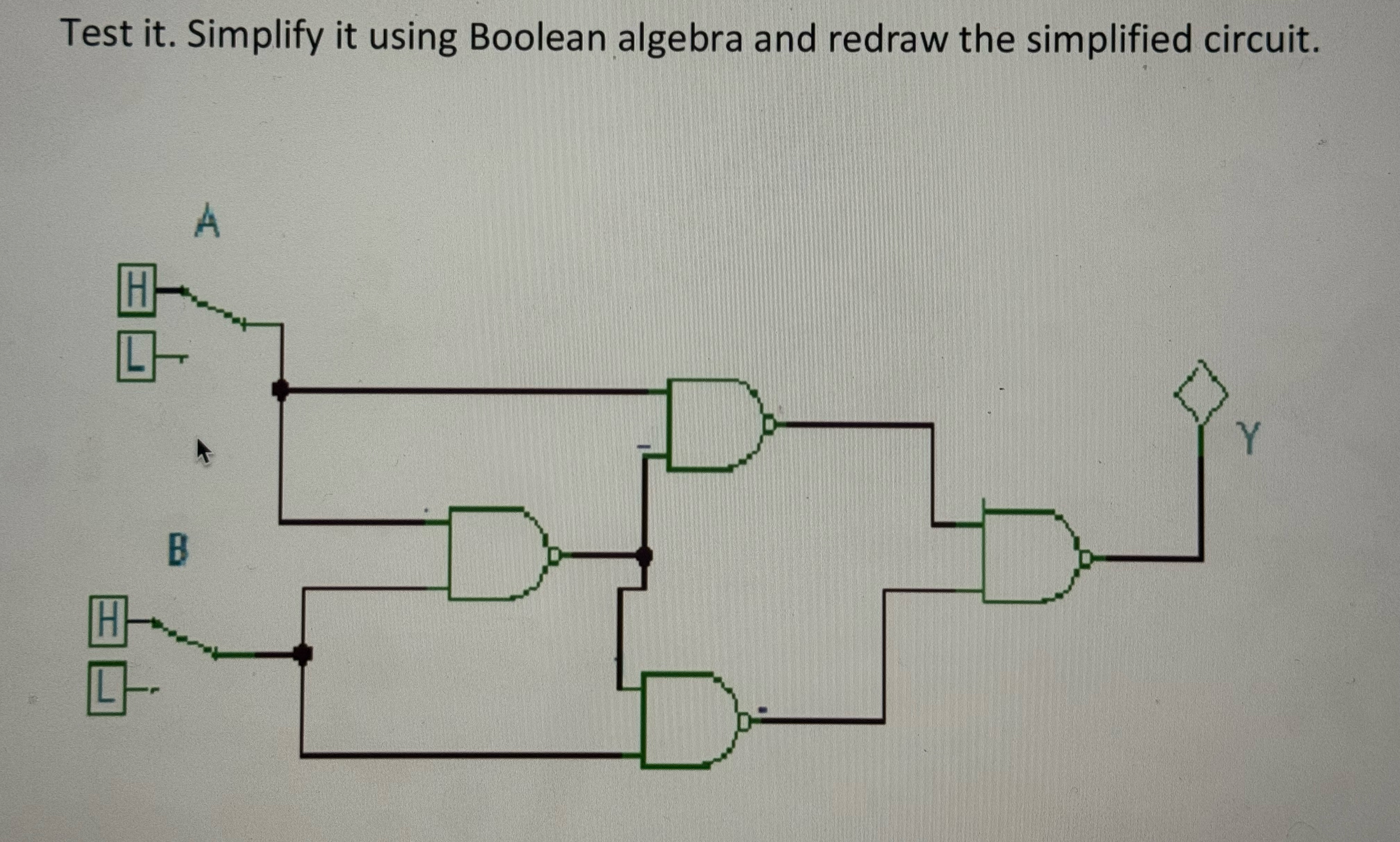  Test it. Simplify it using Boolean algebra and redraw the simplified