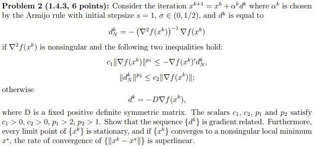 The following is a nonlinear programming problem: Problem 2 (1.4.3, 6 points):