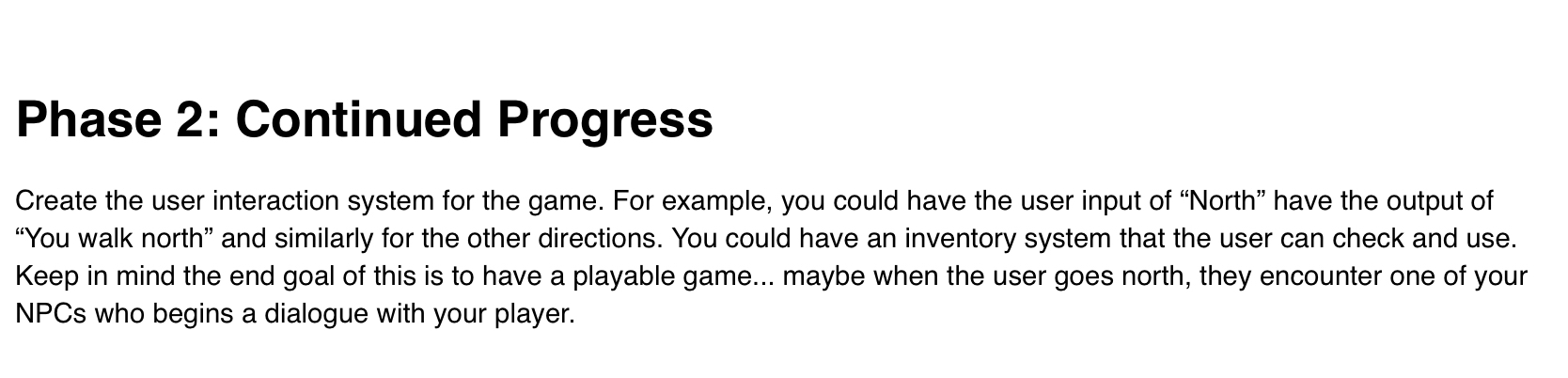  Phase 2: Continued Progress Create the user interaction system for the