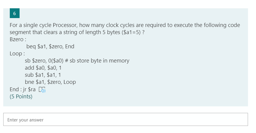  6 For a single cycle Processor, how many clock cycles are