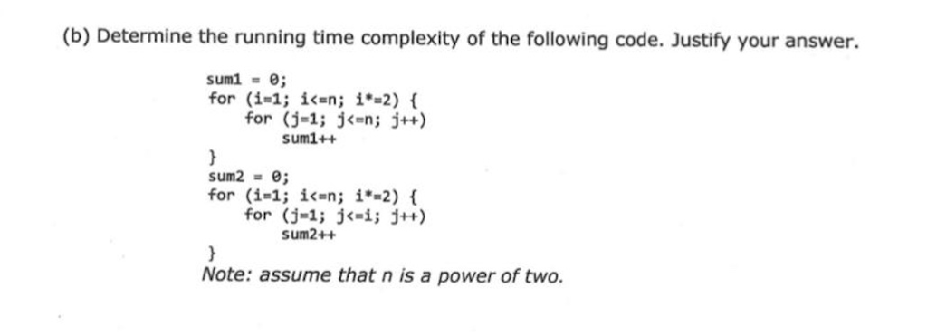 please explain in detail: (b) Determine the running time complexity of the