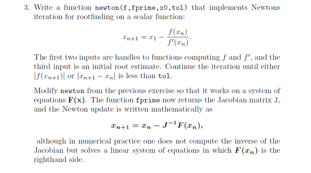  MATLAB Functions needed. 3. Write a function newton (f,fprime,x0,tol) that implements