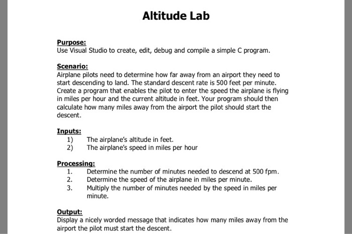  Altitude Lab Purpose: Use Visual Studio to create, edit, debug and