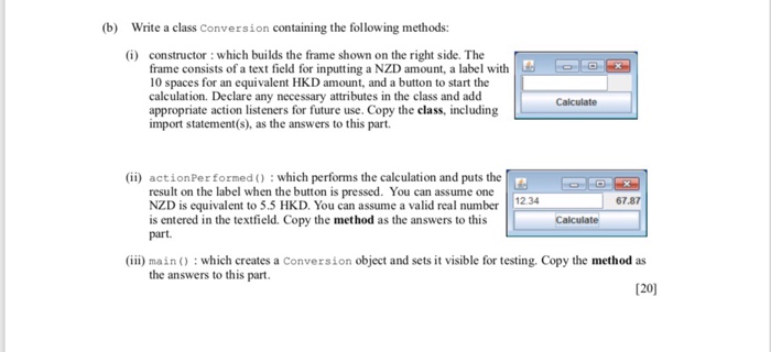  (b) Write a class Conversion containing the following methods: (i) constructor: