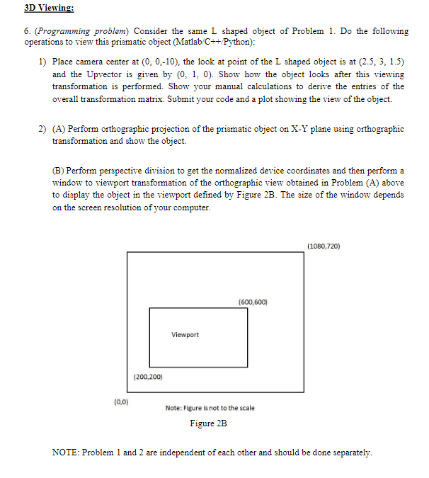 3D Viewing: (Programming problem) Consider the same L shaped object of