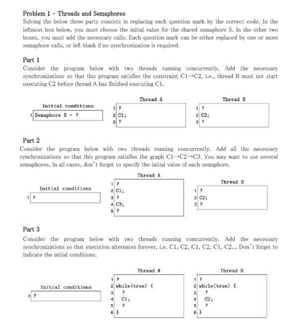 help me urgent Problem 1 - Threads and Semaphores Solving the below