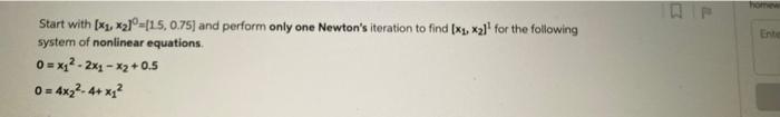 in matlabnewton's method format long please Ente Start with [x1, x2]=[1.5, 0.75)
