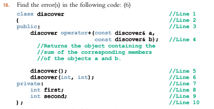 C++ PROGRAMMING Find the error(s) in the following code: class discover {public:
