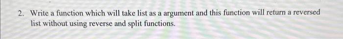 using online python and loop 2. Write a function which will take