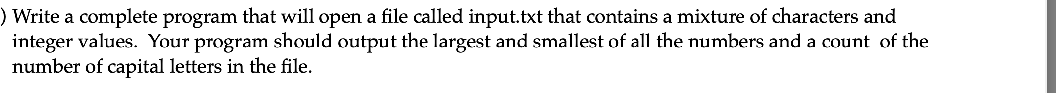 IN C Please!?! ) Write a complete program that will open a