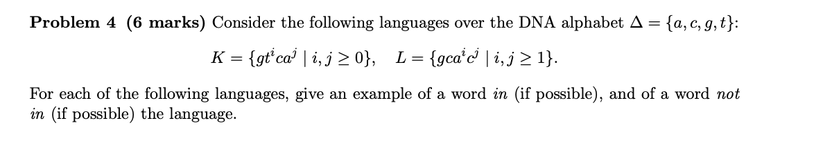 Problem 4 (6 marks) Consider the following languages over the DNA