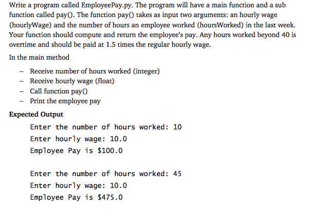  Please have it written in Python. Write a program called EmployeePay.py.