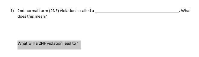 What 1) 2nd normal form (2NF) violation is called a does