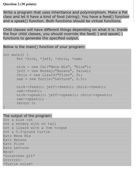  Question 2 (30 points) Write a program that uses inheritance and