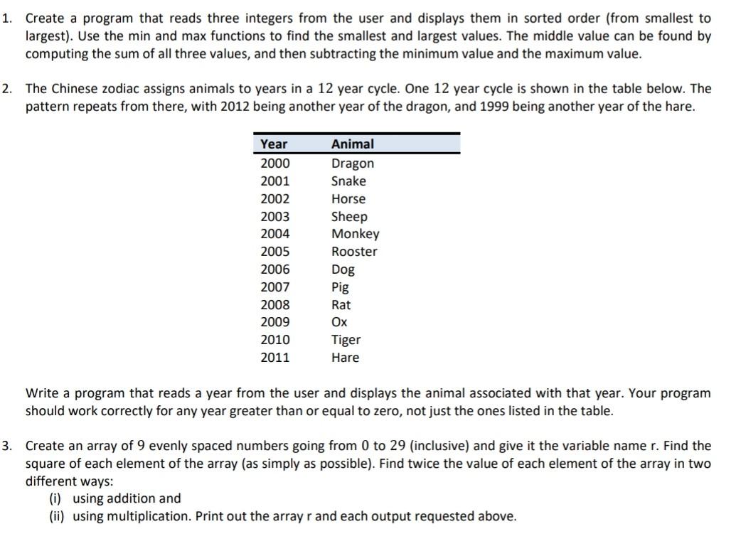  Using Python 1. Create a program that reads three integers from