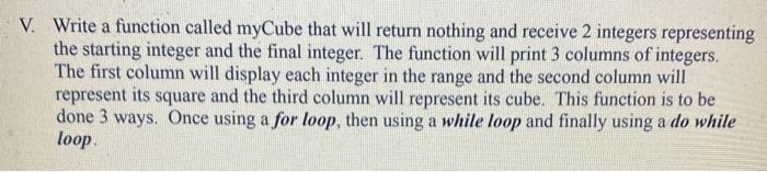 can someone help me with this? V. Write a function called myCube