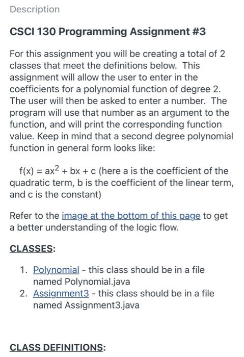There must be 2 different files: Polynomial.java and Assignment3.java. Description CSCI 130