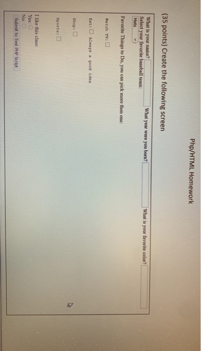 You have to make both PHP and HTML code. Php/HTML Homework (35