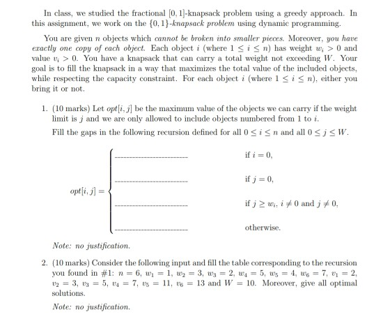In class, we studied the fractional [0, 1]-knapsack problem using a greedy