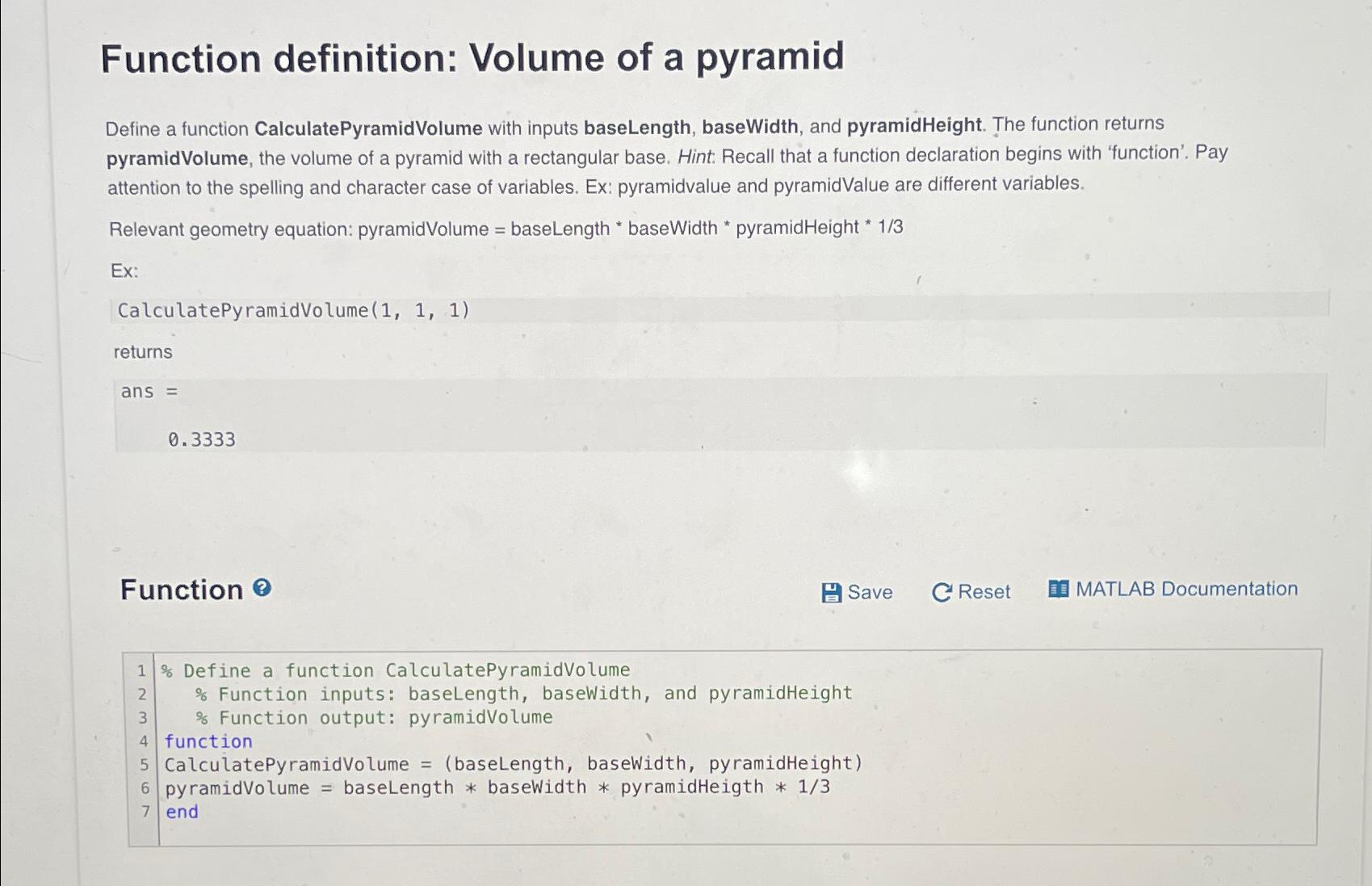  Function definition: Volume of a pyramid Define a function CalculatePyramidVolume with