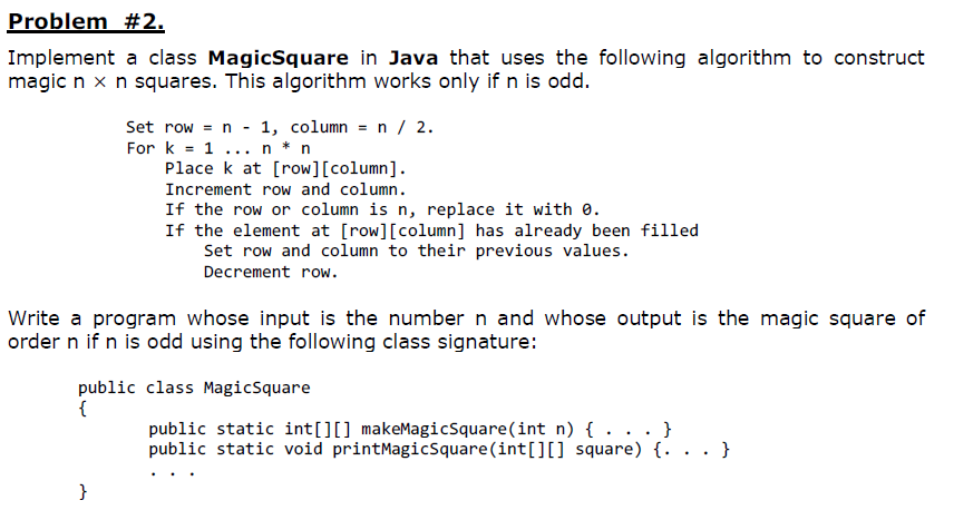  Implement a class MagicSquare In Java that uses the following algorithm